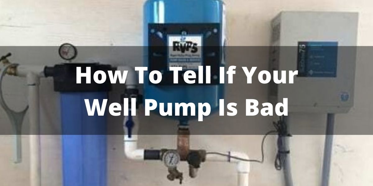 how to tell if well pump is bad