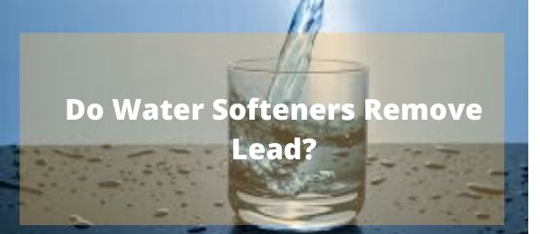Do water softeners remove lead