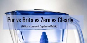 Best Water Filter Pitcher Reddit( Pur vs Brita vs Zero)